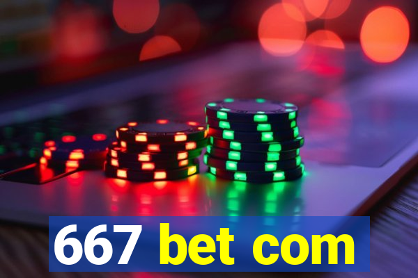 667 bet com